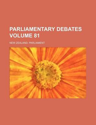 Book cover for Parliamentary Debates Volume 81