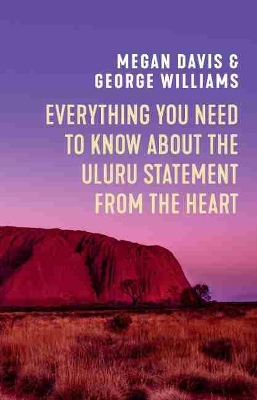 Book cover for Everything You Need to Know About the Uluru Statement from the Heart