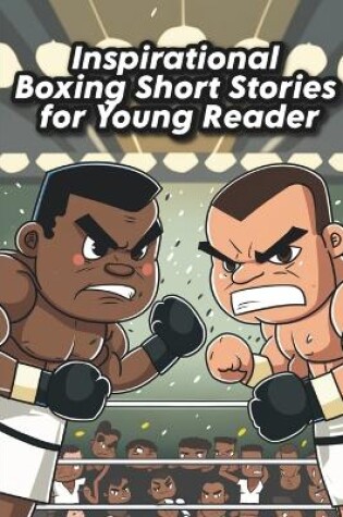 Cover of Inspirational Boxing Short Stories for Young Reader