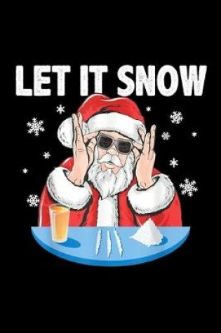 Cover of Let It Snow Cocaine Santa Adult Humor