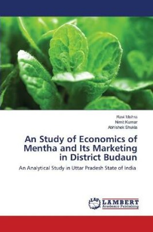 Cover of An Study of Economics of Mentha and Its Marketing in District Budaun