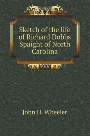 Cover of Sketch of the life of Richard Dobbs Spaight of North Carolina