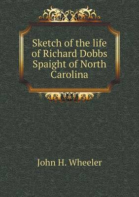 Book cover for Sketch of the life of Richard Dobbs Spaight of North Carolina