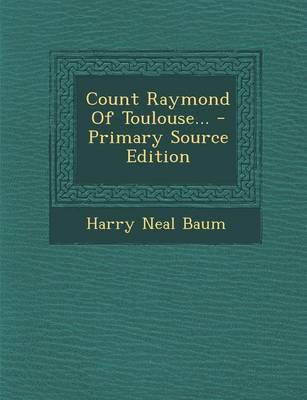 Book cover for Count Raymond of Toulouse... - Primary Source Edition