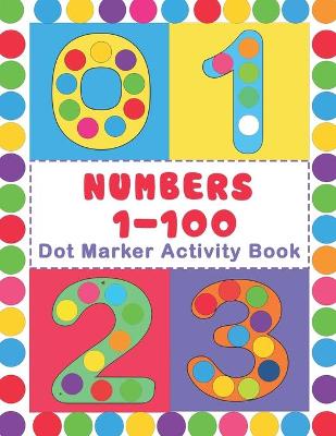 Book cover for Numbers 1-100 Dot Marker Activity Book