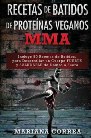 Cover of RECETAS De BATIDOS De PROTEINAS VEGANOS MMA