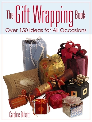 Book cover for The Gift Wrapping Book: Over 150 Ideas for All Occasions