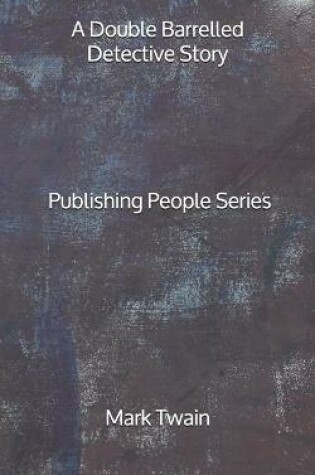 Cover of A Double Barrelled Detective Story - Publishing People Series