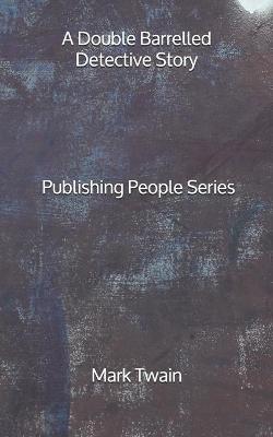 Book cover for A Double Barrelled Detective Story - Publishing People Series