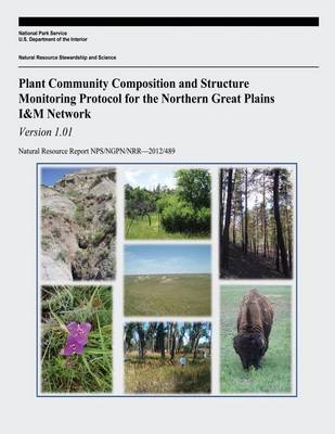 Book cover for Plant Community Composition and Structure Monitoring Protocol for the Northern Great Plains I&M Network