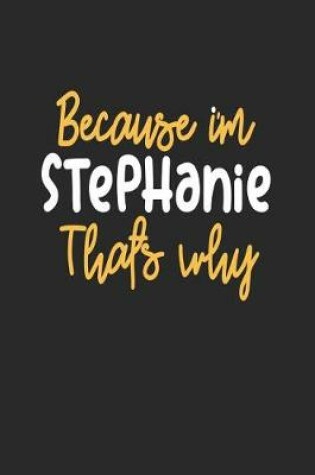 Cover of Because I'm Stephanie That's Why