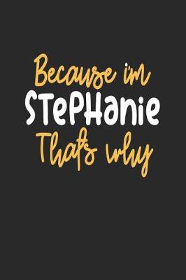 Book cover for Because I'm Stephanie That's Why