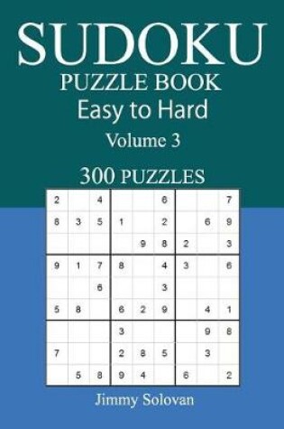 Cover of 300 Easy to Hard Sudoku Puzzle Book