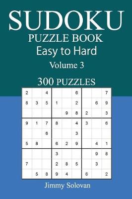 Cover of 300 Easy to Hard Sudoku Puzzle Book