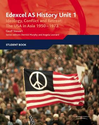 Cover of Edexcel GCE History AS Unit 1 D6 Ideology, Conflict and Retreat: the USA in Asia, 1950-1973