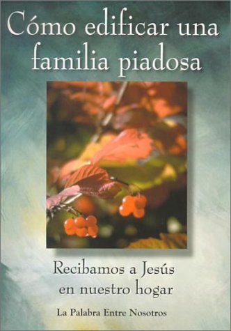 Book cover for Como Edificar una Familia Piadosa