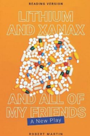 Cover of Lithium and Xanax and All of My Friends