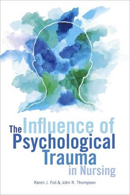 Cover of The Influence of Psychological Trauma in Nursing