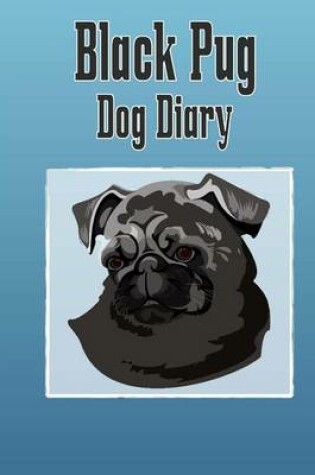 Cover of Black Pug Dog Diary