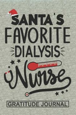 Cover of Santa's Favorite Dialysis Nurse - Gratitude Journal