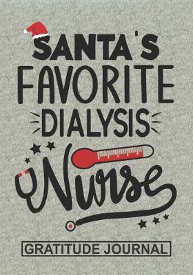 Book cover for Santa's Favorite Dialysis Nurse - Gratitude Journal