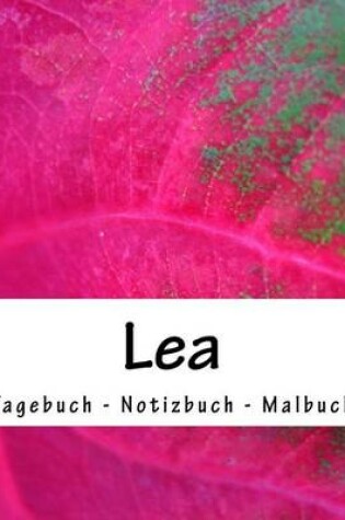 Cover of Lea - Tagebuch - Notizbuch - Malbuch