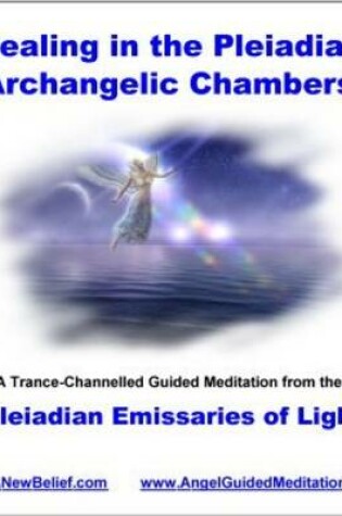 Cover of Pleiadian Emissaries of Light - Healing in the Pleiadian Achangelic Chambers - Meditation