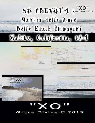 Book cover for XO PRENOTA 3 Mantra della Luce Belle Beach Immagini Malibu California USA