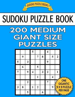 Book cover for Sudoku Puzzle Book 200 MEDIUM Giant Size Puzzles