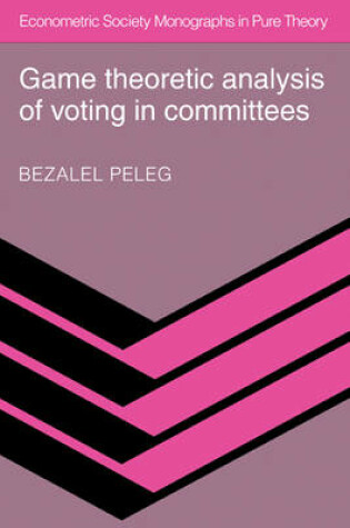 Cover of Game Theoretic Analysis of Voting in Committees