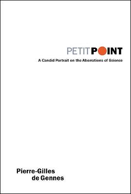 Book cover for Petit Point: A Candid Portrait On The Aberrations Of Science