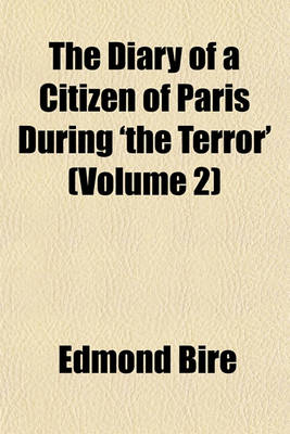 Book cover for The Diary of a Citizen of Paris During 'The Terror' (Volume 2)