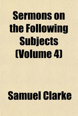 Book cover for Sermons on the Following Subjects (Volume 4)