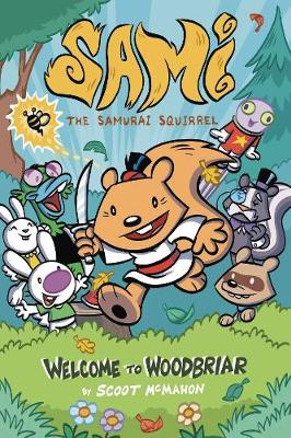 Book cover for Sami the Samurai Squirrel: Welcome to Woodbriar