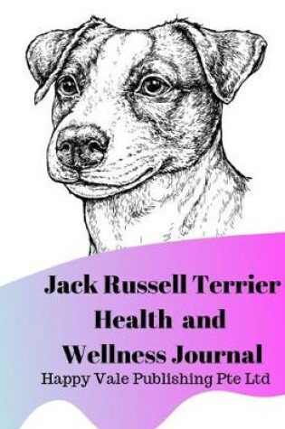 Cover of Jack Russell Terrier Health and Wellness Journal