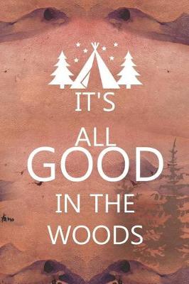 Book cover for It's All Good In The Woods