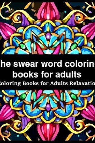 Cover of The swear word coloring books for adults