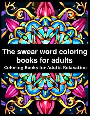 Book cover for The swear word coloring books for adults