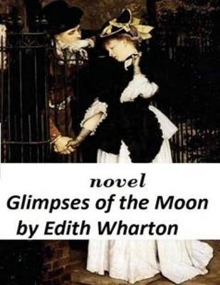 Book cover for Glimpses of the Moon NOVEL by Edith Wharton