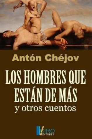 Cover of Los Hombres Que Estan de Mas y Otros Cuentos