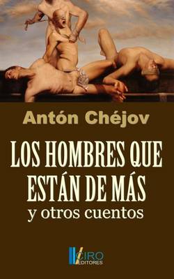 Book cover for Los Hombres Que Estan de Mas y Otros Cuentos