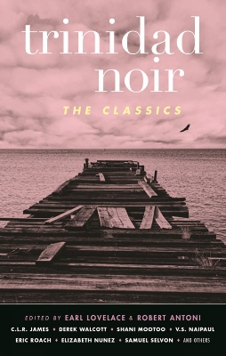 Book cover for Trinidad Noir: The Classics