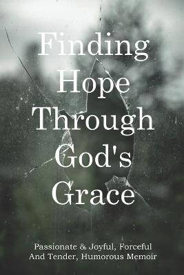 Cover of Finding Hope Through God's Grace