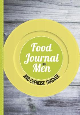 Book cover for Food Journal For Men and Exercise Tracker