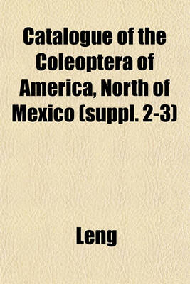 Book cover for Catalogue of the Coleoptera of America, North of Mexico (Suppl. 2-3)