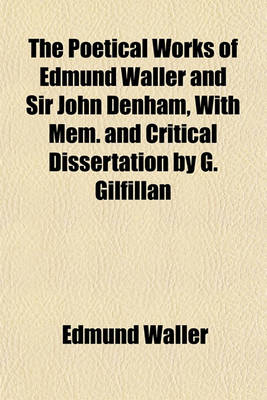 Book cover for The Poetical Works of Edmund Waller and Sir John Denham, with Mem. and Critical Dissertation by G. Gilfillan