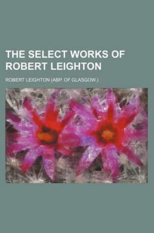 Cover of The Select Works of Robert Leighton