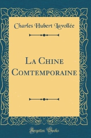 Cover of La Chine Comtemporaine (Classic Reprint)