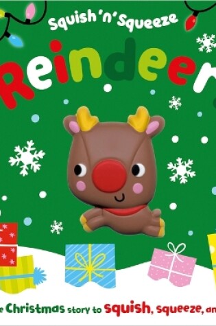 Cover of Squish 'n' Squeeze Reindeer!