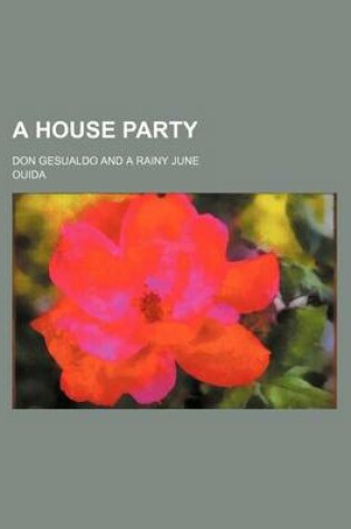 Cover of A House Party; Don Gesualdo and a Rainy June